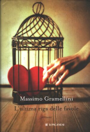 L'ultima riga delle favole di Gramellini, Massimo ed. Longanesi