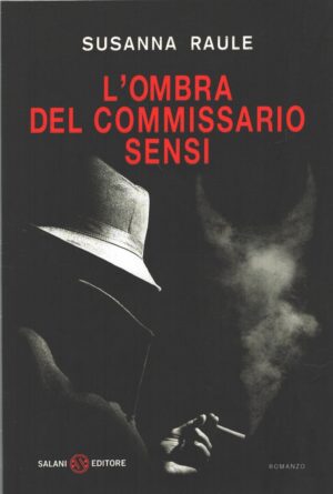 L'ombra del commissario Sensi di Raule, Susanna ed. Salani