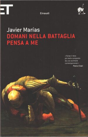 Domani nella battaglia pensa a me di Marias, Javier ed. Einaudi