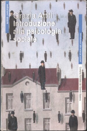 Introduzione alla psicologia sociale di Attili, Grazia ed. Seam