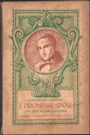 I promessi sposi con note di Carlo Steiner di A. Manzoni ed. Società Editrice Internazionale