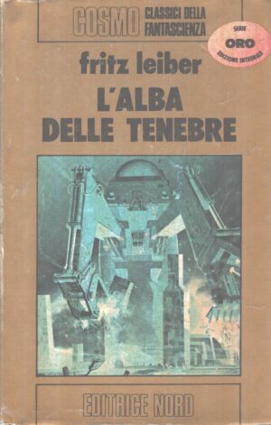 L'alba delle tenebre di Fritz Leiber - Cosmo Oro n. 34 ed. Nord