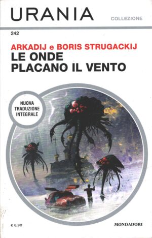 Le onde placano il vento di Arkadij e Boris Strugackm - Urania n. 242 (Collezione) ed. Mondadori