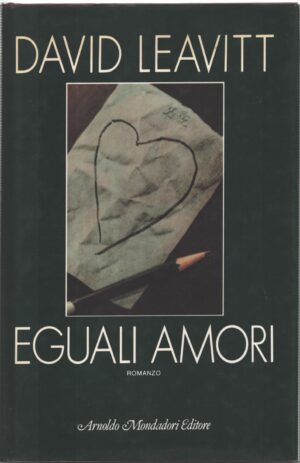 Eguali amori di Leavitt, David ed. Mondadori