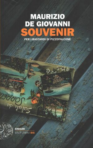 Souvenir per i bastardi di Pizzofalcone di De Giovanni, Maurizio ed. Einaudi