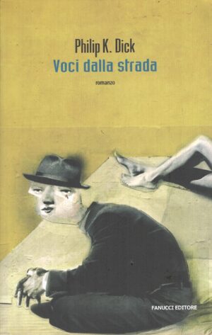 Voci dalla strada di Dick, Philip K. ed. Fanucci