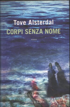 Corpi senza nome di Alsterdal, Tove ed. Sperling & Kupfer
