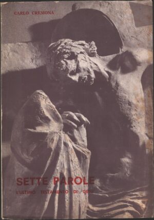 Sette parole - L'ultimo testamento di Gesù di Cremona, Carlo ed. IPL