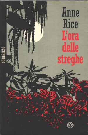 L'ora delle streghe di Rice, Anne ed. Salani