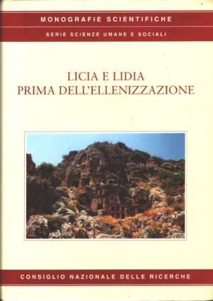 Licia e Lidia prima dell'ellenizzazione - Atti del Convegno Internazionale di Roma  ed. CNR Edizioni