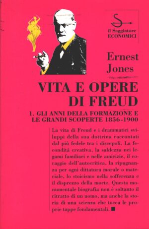 Vita e opere di Freud 1856 - 1900 di Jones, Ernest ed. Il Saggiatore