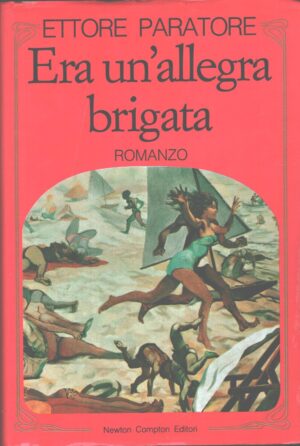 Era un' allegra brigata di Ettore Paratore ed. Newton Compton