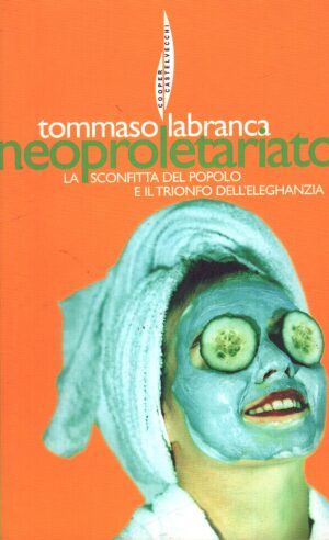 Neoproletariato di Labranca, Tommaso ed. Castelvecchi