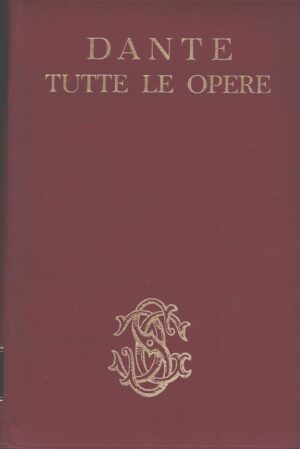 Dante Alighieri tutte le opere a cura di Blasucci, Luigi ed. Sansoni (1965)