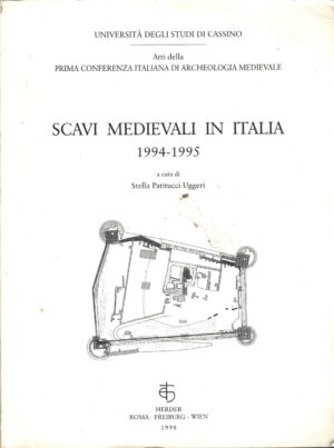 Scavi medievali in Italia 1994-1995 a cura di Stella Patitucci Uggeri ed. Herder