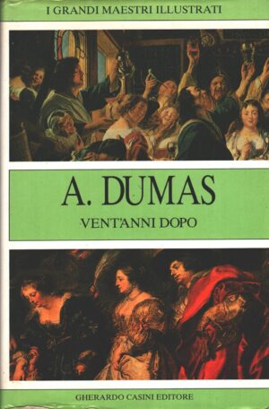Vent'anni dopo di Alexandre Dumas ed. Gherardo Casini (1987)