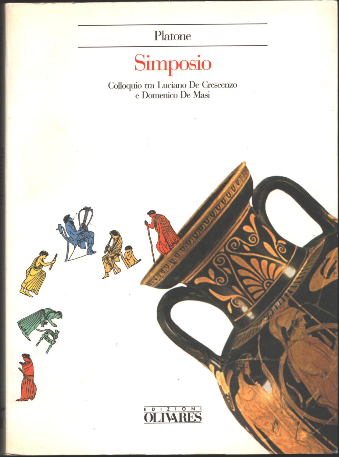 Il simposio (Introduzione di Luciano De Crescenzo) di Platone ed. Edizioni  Olivares – Emporio di milo