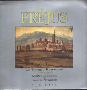 Frejus di Marcel Foucou, Josette Avignon ed. Equinoxe