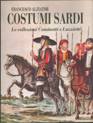 Costumi sardi di Alziator, Francesco ed. Zonza Editori