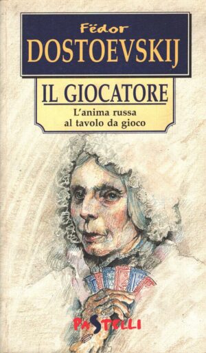 Il giocatore di Fedor Dostoevskji ed. Pastelli