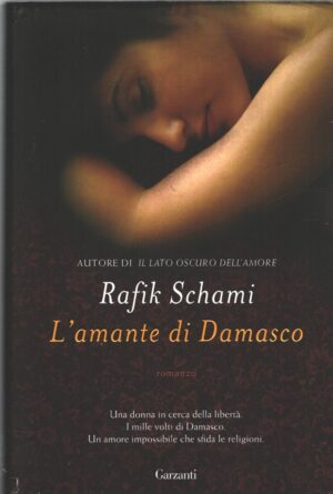 L'amante di Damasco di Schami, Rafik ed. Garzanti