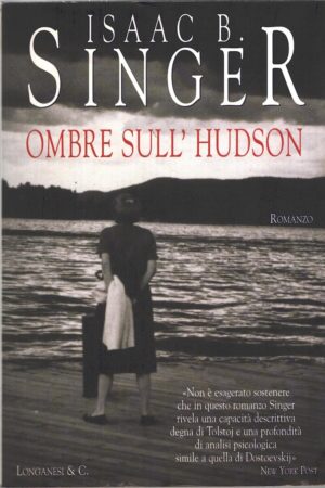 Ombre sull'Hudson di Isaac B. Singer ed. Longanesi