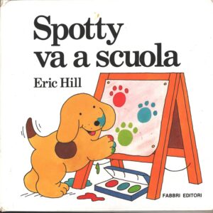 Spotty va a scuola di Hill, Eric ed. Fabbri