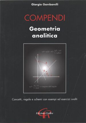 Compendi Geometria analitica di Giorgio Gambarelli ed. CieRre