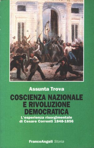 Coscienza nazionale e rivoluzione democratica di Trova, Assunta ed. Franco Angeli