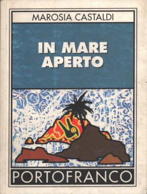 In mare aperto di Castaldi, Marosia ed. Portofranco