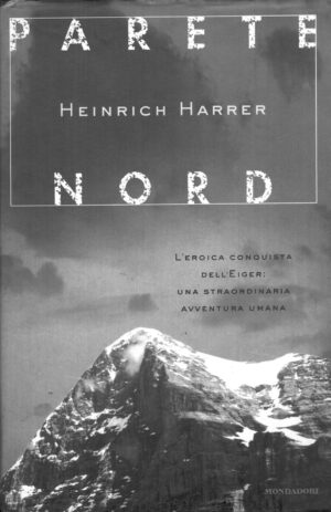 Parete Nord di Harrer, Heinrich ed. Mondadori (Prima edizione 1999)