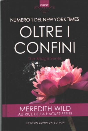 Oltre i confini - The Bridge Series di Wild, Meredith ed. Newton Compton