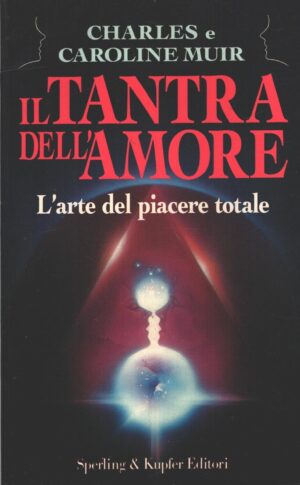 Il tantra dell'amore di Charles e Caroline Muir ed. Sperling & Kupfer