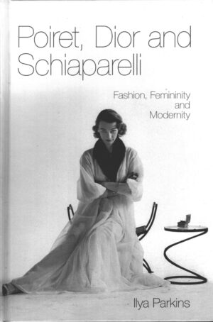 Poiret, Dior and Schiaparelli di Parkins, Ilya - Libro in Inglese ed. Bloomsbury USA Academic
