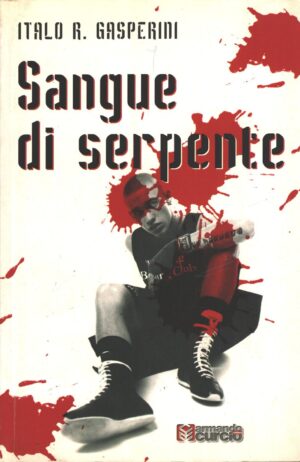 Sangue di serpente di Gasperini, Italo R. ed. Curcio