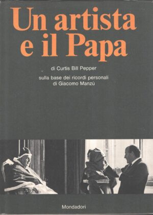 Un artista e il Papa di Pepper, Curtis Bill ed. Mondadori