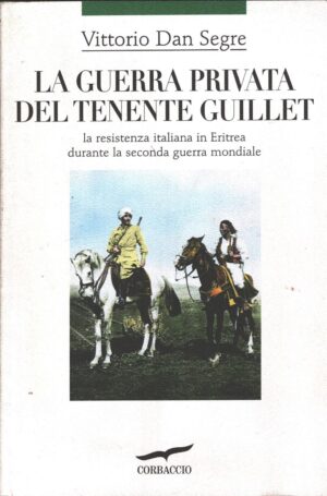 La guerra privata del tenente Guillet di Segre, Vittorio Dan ed. Corbaccio
