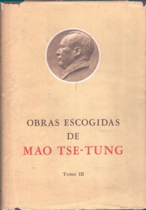 Obras escogidas de Mao Tse Tung - Tomo III di Mao Tse Tung - Libro in Spagnolo ed. Pekin (1972)