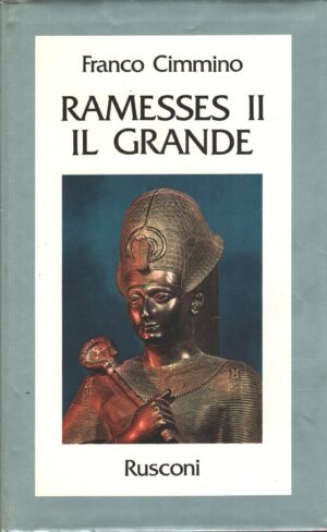 Ramesses II il grande di Cimmino, Franco ed. Rusconi (1985)