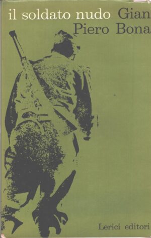 Il soldato nudo di Gian Piero Bona ed. Lerici