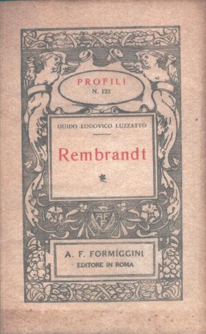 Rembrandt di Guido Lodovico Luzzatto - Profili n. 122 ed. Formiggini (1933)