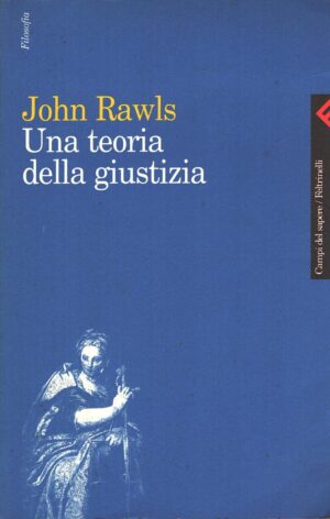 Una teoria della giustizia di Rawls, John ed. Feltrinelli