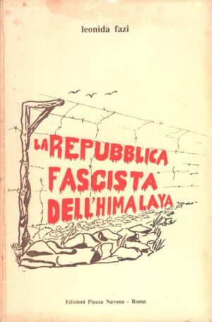 La Repubblica fascista dell'Himalaya di Fazi Leonida ed. Piazza Navona