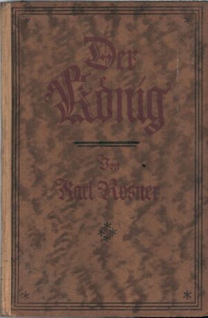Der Konig di  Karl Rosner - Libro in Tedesco ed. J. G. Cotta'sche Buchhandlung Nachfolger (1921)