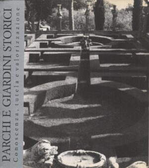 Parchi e giardini storici. Ediz. illustrata ed. Leonardo - De Luca Editori