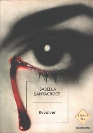 Revolver di Santacroce, Isabella ed. Mondadori