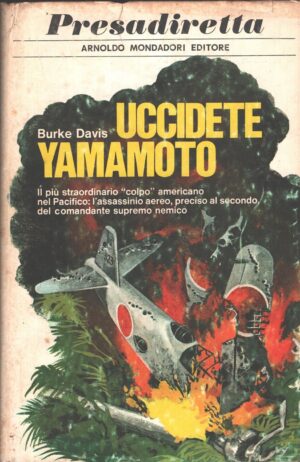 Uccidete Yamamoto di Davis, Burke ed. Mondadori (Prima edizione 1970)