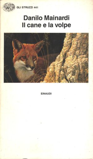 Il cane e la volpe di Mainardi, Danilo ed. Einaudi