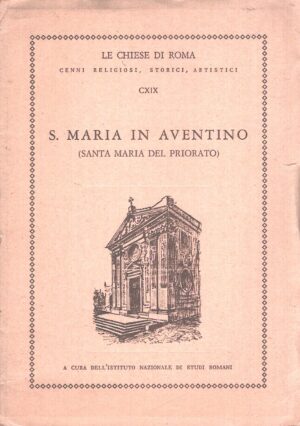 Santa Maria in Aventino (Santa Maria del Priorato) ed. Ist. Nazionale di Studi Romani