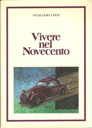 Vivere nel Novecento di Cinti Vitaliano ed. Banca popolare di Ancona